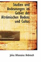 Studien Und Andeutungen Im Gebiet Des Altr�mischen Bodens Und Cultus. 0469058110 Book Cover