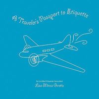 A Traveler's Passport to Etiquette 144152472X Book Cover