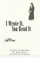 I Wrote It, You Read It 1483622851 Book Cover