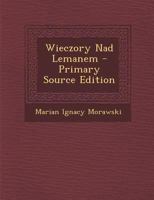 Wieczory Nad Lemanem - Primary Source Edition 1294442929 Book Cover