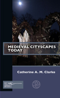 Medieval Cityscapes Today 1641891122 Book Cover