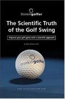 The Scientific Truth of the Golf Swing 1411697170 Book Cover