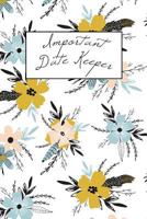 Important Date Keeper: Pretty Blue Flowers 1731492731 Book Cover