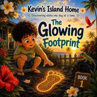 The Glowing Footprint (Kevin's Island Home) B0H9SVPDMH Book Cover