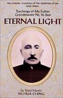 Eternal Light: Teachings of My Father, Grandmaster Ni Yo-San (Esoteric Teachings of the Tradition of Tao Bk 3) 0937064386 Book Cover
