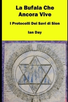 La Bufala Che Ancora Vive: I Protocolli Dei Savi di Sion (Italian Edition) B0CQYT658X Book Cover