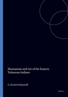 Shamanism and Art of the Eastern Tukanoan Indians (Iconography of Religious IX/1) 9004081100 Book Cover