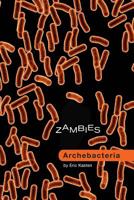 Zambies: Archebacteria 154089911X Book Cover