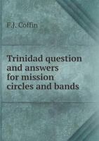 Trinidad Question and Answers for Mission Circles and Bands 1175567558 Book Cover