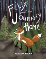 Felix and the Journey Home 1965273319 Book Cover