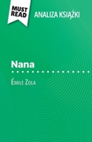 Nana ksiazka Émile Zola (Analiza ksiazki): Pelna analiza i szczególowe podsumowanie pracy (Polish Edition) 280861621X Book Cover