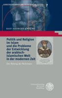 Politik Und Religion Im Islam Und Die Probleme Der Entwicklung Der Arabisch-Islamischen Welt in Der Modernen Zeit: Der Beitrag Der Reformen 3825354024 Book Cover