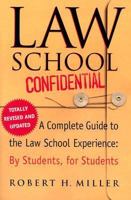 Law School Confidential: A Complete Guide to the Law School Experience: By Students, for Students