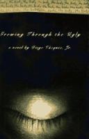 Growing Through the Ugly: A Novel 0393039633 Book Cover