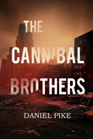 The Cannibal Brothers 1837942714 Book Cover