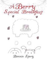 A Berry Special Breakfast 1479788953 Book Cover