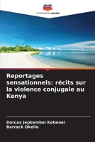 Reportages sensationnels: récits sur la violence conjugale au Kenya (French Edition) 620972907X Book Cover