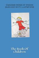 The Book of Children: Grandma's Words of Wisdom (Black and White Illustrations) 0993711944 Book Cover