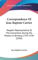 Correspondence of Jean-Baptiste Carrier 1017096562 Book Cover