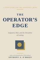 The Operator's Edge: Judgement ,Risk, and Discipline of Lasting B0H6H2W1MW Book Cover