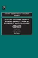 Managing Subsidiary Dynamics: Headquarters Role, Capability Development, and China Strategy 1848556667 Book Cover