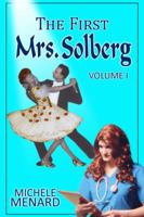 The First Mrs. Solberg Volume One 0989173437 Book Cover