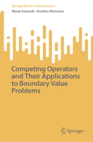 Competing Operators and their Applications to Boundary Value Problems (SpringerBriefs in Mathematics) 3032154448 Book Cover