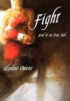 Fight: Your Way Your Truth Your Life 1449725686 Book Cover