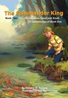 The Salamander King, Book Two: "For All Creatures Great and Small..." 1088153992 Book Cover
