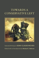 Towards a Conservative Left: Selected Writings of Jean-Claude Michéa B0FDT42134 Book Cover