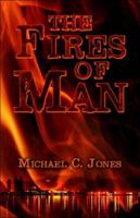 The Fires of Man 1424173027 Book Cover
