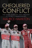 Chequered Conflict: The Inside Story on Two Explosive F1 World Championships 1847393136 Book Cover