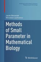 Methods of Small Parameter in Mathematical Biology 3319051393 Book Cover