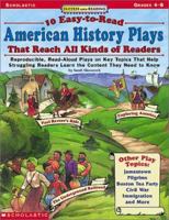 10 Easy-To-Read American History Plays That Reach All Kinds of Readers: Reproducible, Read-Aloud Plays on Key Topics That Help Struggling Readers Learn 0439156076 Book Cover