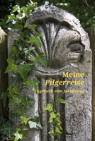 Meine Pilgerreise Tagebuch vom Jakobsweg: A5 6x9 Tagebuch Pilgertagebuch Notizbuch Gedanken Tr�ume Erfahrungen Ideenbuch zum Aufschreiben f�r Pilger und Pilgerinnen 120 Seiten 167111891X Book Cover