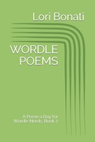 Wordle Poems: A Poem a Day for Wordle Nerds, Book 2 B09VWLRK6Q Book Cover