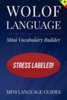 Wolof Language Mini Vocabulary Builder: Stress Labeled! 1544718357 Book Cover