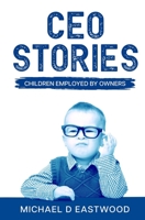 CEO-Stories: Children Employed by Owners 1649530358 Book Cover