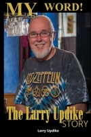 My Word! the Larry Updike Story 1312185295 Book Cover