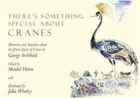 There's Something Special About Cranes: Memories and Anecdotes of the 15 Species of Crane 1912945010 Book Cover