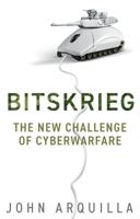 Bitskrieg: The New Challenge of Cyberwarfare 1509543635 Book Cover