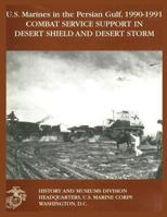 U.S. Marines in the Persian Gulf, 1990-1991: Combat Service Support in Desert Shield and Desert Storm 1517540658 Book Cover