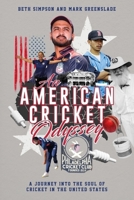 An American Cricket Odyssey: A Journey into the Soul of the Cricket in the United States 183680167X Book Cover