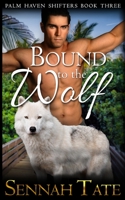 Bound to the Wolf 1540630927 Book Cover