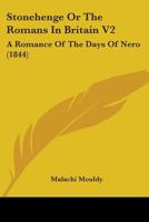 Stonehenge Or The Romans In Britain V2: A Romance Of The Days Of Nero 1165791307 Book Cover