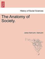 The Anatomy Of Society 0548587140 Book Cover