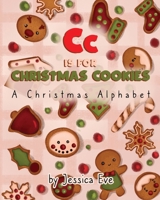 Cc is for Christmas Cookies: A Christmas Alphabet null Book Cover