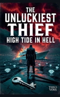 The Unluckiest Thief: High Tide in Hell B0GQ985R16 Book Cover