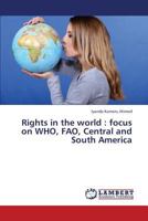 Rights in the World: Focus on Who, Fao, Central and South America 3659306754 Book Cover