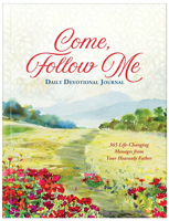 Come, Follow Me Daily Devotional Journal: 365 Life-Changing Messages from Your Heavenly Father 1643522078 Book Cover